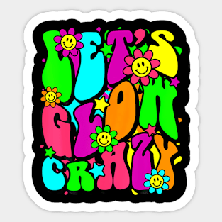 Let Glow Crazy Retro Colorful Bday Funny Birthday Squad Sticker